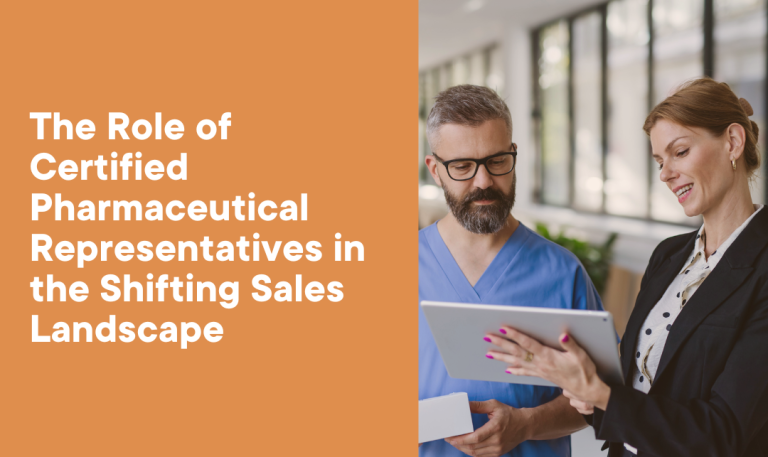 The Role of Certified Pharmaceutical Representatives in the Shifting Sales Landscape