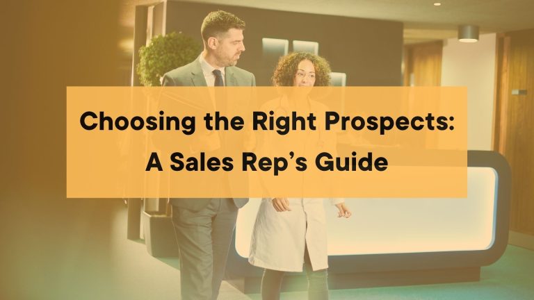 Choosing the Right Prospects: A Sales Rep’s Guide